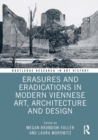 Erasures and Eradications in Modern Viennese Art, Architecture and Design - eBook