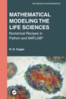 Mathematical Modeling the Life Sciences : Numerical Recipes in Python and MATLAB(R) - eBook