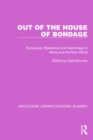 Out of the House of Bondage : Runaways, Resistance and Marronage in Africa and the New World - eBook