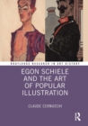 Egon Schiele and the Art of Popular Illustration - eBook