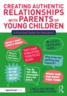 Creating Authentic Relationships with Parents of Young Children : A Practical Guide for Educators - eBook