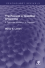 The Process of Question Answering : A Computer Simulation of Cognition - eBook