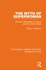 The Myth of Superwoman : Women's Bestsellers in France and the United States - eBook