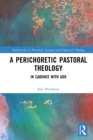 A Perichoretic Pastoral Theology : In Cadence with God - eBook