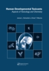 Human Developmental Toxicants : Aspects of Toxicology and Chemistry - eBook