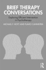 Brief Therapy Conversations : Exploring Efficient Intervention in Psychotherapy - eBook