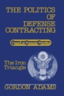 The Politics of Defense Contracting : The Iron Triangle - eBook