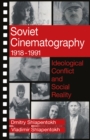 Soviet Cinematography, 1918-1991 : Ideological Conflict and Social Reality - eBook