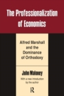 The Professionalization of Economics : Alfred Marshall and the Dominance of Orthodoxy - eBook