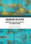 Jerusalem Afflicted : Quaresmius, Spain, and the Idea of a 17th-century Crusade - eBook