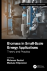Biomass in Small-Scale Energy Applications : Theory and Practice - eBook