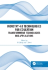 Industry 4.0 Technologies for Education : Transformative Technologies and Applications - eBook