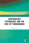 Geostrategic Psychology and the Rise of Forbearance - eBook