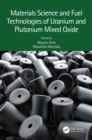 Materials Science and Fuel Technologies of Uranium and Plutonium Mixed Oxide - eBook
