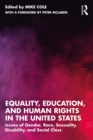 Equality, Education, and Human Rights in the United States : Issues of Gender, Race, Sexuality, Disability, and Social Class - eBook