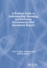 A Practical Guide to Understanding, Managing, and Reviewing Environmental Risk Assessment Reports - eBook