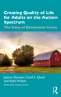 Creating Quality of Life for Adults on the Autism Spectrum : The Story of Bittersweet Farms - eBook