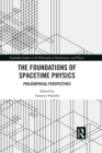 The Foundations of Spacetime Physics : Philosophical Perspectives - eBook