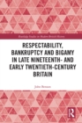 Respectability, Bankruptcy and Bigamy in Late Nineteenth- and Early Twentieth-Century Britain - eBook