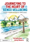 Journeying to the Heart of SENCO Wellbeing : A Guide to Enable and Empower SEND Leaders - eBook