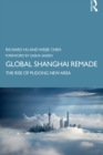Global Shanghai Remade : The Rise of Pudong New Area - eBook