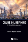 Crude Oil Refining : A Simplified Approach - eBook