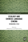 Ecology and Chinese-Language Cinema : Reimagining a Field - eBook