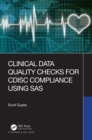 Clinical Data Quality Checks for CDISC Compliance Using SAS - eBook