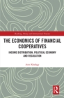 The Economics of Financial Cooperatives : Income Distribution, Political Economy and Regulation - eBook