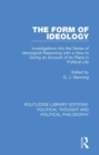 The Form of Ideology : Investigations into the Sense of Ideological Reasoning with a View to Giving an Account of its Place in Political Life - eBook