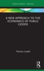 A New Approach to the Economics of Public Goods - eBook