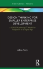 Design Thinking for Smaller Enterprise Development : a SOCIETALbyDesign Model for Adaptation to a Digital Age - eBook