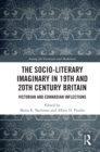 The Socio-Literary Imaginary in 19th and 20th Century Britain : Victorian and Edwardian Inflections - eBook
