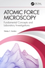 Atomic Force Microscopy : Fundamental Concepts and Laboratory Investigations - eBook