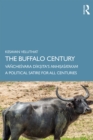 The Buffalo Century : Vanchesvara Diksita's Mahisasatakam: A Political Satire for All Centuries - eBook