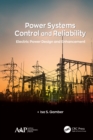 Power Systems Control and Reliability : Electric Power Design and Enhancement - eBook