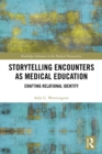 Storytelling Encounters as Medical Education : Crafting Relational Identity - eBook