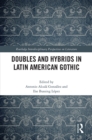 Doubles and Hybrids in Latin American Gothic - eBook