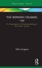 The Wendish Crusade, 1147 : The Development of Crusading Ideology in the Twelfth Century - eBook