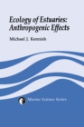Ecology of Estuaries : Anthropogenic Effects - eBook