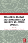 Pedagogical Grammar and Grammar Pedagogy in Chinese as a Second Language - eBook