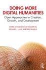 Doing More Digital Humanities : Open Approaches to Creation, Growth, and Development - eBook