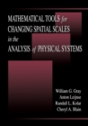 Mathematical Tools for Changing Scale in the Analysis of Physical Systems - eBook