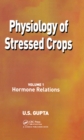 Physiology of Stressed Crops, Vol. 1 : Hormone Relations - eBook