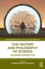 The History and Philosophy of Science : An Indian Perspective - eBook