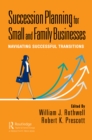 Succession Planning for Small and Family Businesses : Navigating Successful Transitions - eBook