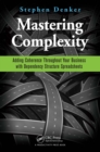 Mastering Complexity : Adding Coherence Throughout Your Business with Dependency Structure Spreadsheets - eBook