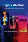 Spark Ablation : Building Blocks for Nanotechnology - eBook