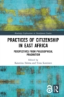 Practices of Citizenship in East Africa : Perspectives from Philosophical Pragmatism - eBook