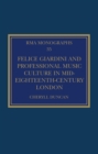 Felice Giardini and Professional Music Culture in Mid-Eighteenth-Century London - eBook